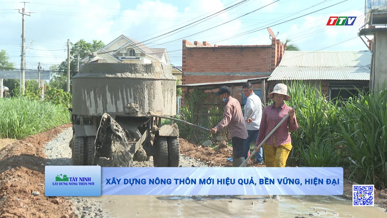 Xây dựng nông thôn mới hiệu quả, bền vững, hiện đại | TÂY NINH XÂY DỰNG NÔNG THÔN MỚI | TayNinhTV